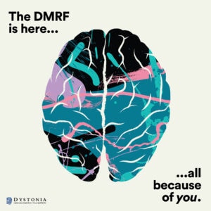 Print | Dystonia Medical Research Foundation