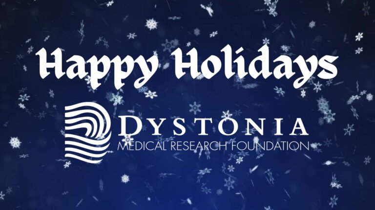 Happy Holidays from the Dystonia Medical Research Foundation